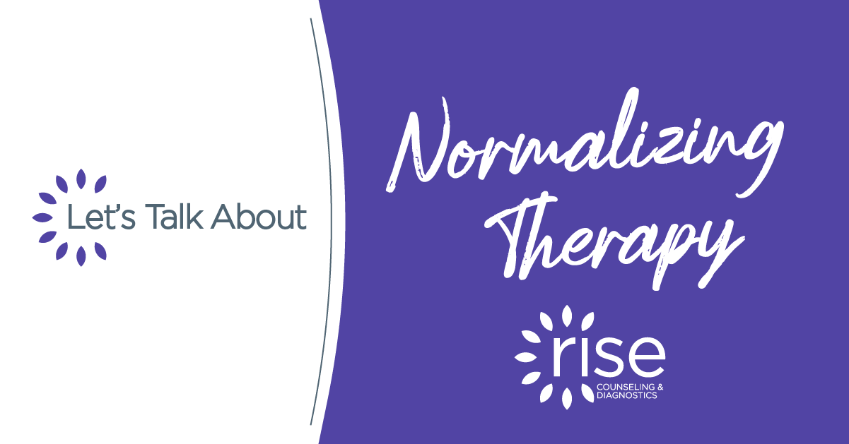 Let's Talk about normalizing therapy